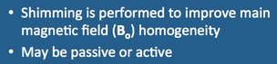Magnetic field shimming, MRI, homogeneity