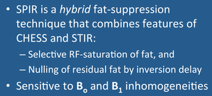 Spectral Presaturation with  Inversion Recovery (SPIR)